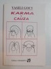 KARMA SI CAUZA de VASILI GOCI , 1996 , ATENTIE INTENS SUBLINIATA