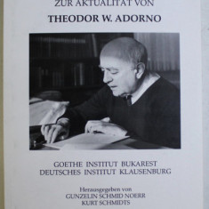 COLOCVIU THEODOR W. ADORNO , VIITORUL RATIUNII , ACTUALITATEA LUI TH W. ADORNO