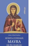 Sfanta Cuvioasa Mavra de pe Ceahlau - Mihail Daniliuc