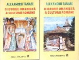 O ISTORIE UMANISTA A CULTURII ROMANE VOL.1-2-ALEXANDRU TANASE-353556