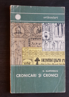 Cronicari și cronici - D. Martinescu (colecția ORIZONTURI) foto
