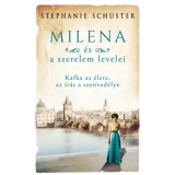 Milena &eacute;s a szerelem levelei - Kafka az &eacute;lete, az &iacute;r&aacute;s a szenved&eacute;lye - Stephanie Schuster