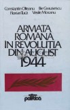 Armata romana in revolutia din august 1944 - 1984 - Constantin Olteanu (J16)