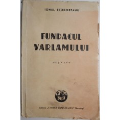 Fundacul Varlamului &ndash; Ionel Teodoreanu (editia a IV-a, 1942) (coperta putin uzata)