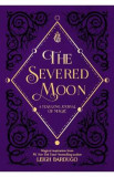 The Severed Moon: A Year-Long Journal of Magic - Leigh Bardugo