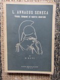 LUCIUS ANNAEUS SENECA - VIATA , TIMPUL SI OPERA MORALA de G. GUTU , 1944