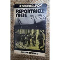 REPORTAJELE MELE 1927 - 1938 - F. BRUNEA FOX