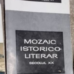 Dinu Pillat - Mozaic Istorico-literar Sec. XX