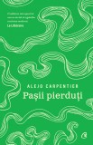 Cumpara ieftin Pasii pierduti | Alejo Carpentier, Curtea Veche Publishing