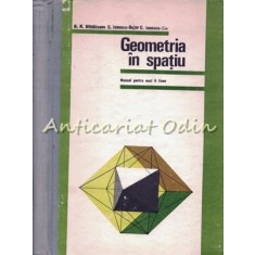 Geometria In Spatiu. Manual Pentru Anul II Licee - N. N. Mihaileanu
