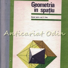 Geometria In Spatiu. Manual Pentru Anul II Licee - N. N. Mihaileanu