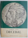 Decebal - Dumitru Almaș - Carte Istorie