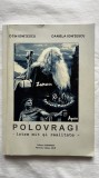 POLOVRAGI &Icirc;NTRE MIT ȘI REALITATE - DR. C-TIN IONIȚESCU DANIELA IONIȚESCU