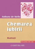 Chemarea iubirii - Anthony de Mello - Editura MIX