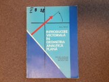 Radu Miron - Introducere vectoriala in geometria analitica plana,