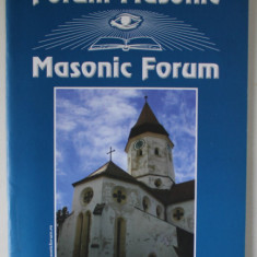 FORUM MASONIC / MASONIC FORUM , REVISTA LUNARA CU TEXT IN ROMANA SI ENGLEZA , SUMMER , 2009