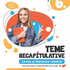 Limba si literatura romana - Clasa 6 - Teme recapitulative