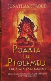 Poarta lui Ptolemeu Trilogia Bartimaeus - 2008 - Jonathan Stroud (O364)