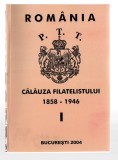 Călăuza filatelistului 1858-1946 I, Gh. Tudor, Romania P.T.T., Bucuresti, 2004 - filatelie