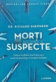 Cumpara ieftin Morti Suspecte - Richard Shepherd, Litera, 2020, 397 pagini, Brosata, Stare Foarte Buna