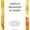 Folclorul obiceiurilor de familie. Selectie Mariana Cocieru