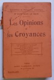 LES OPINIONS ET LES CROYANCES par GUSTAVE LE BON , 1925 *MINIMA UZURA