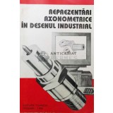 Reprezentari axonometrice in desenul industrial - 1995 - C. Ignat ($T172)