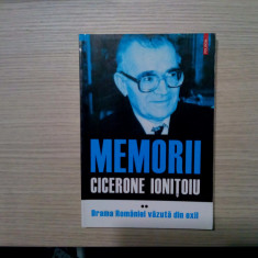 CICERONE IONITOIU - Memorii Drama Romaniei Vazuta din Exil -II - 2011, 263 p.