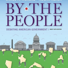 By the People: Debating American Government, Brief Edition