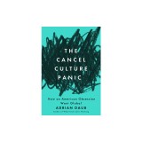 The Cancel Culture Panic: How an American Obsession Went Global