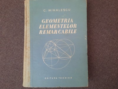 C.Mihailescu GEOMETRIA ELEMENTELOR REMARCABILE 26/1 foto