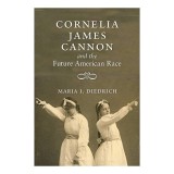 Cumpara ieftin Cornelia James Cannon and the Future American Race