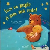 Inca un pupic si gata, ma culc!/Marina Rachner, Sabine Praml