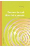 Pentru o lectura didactica a poeziei - Daniela Fulga