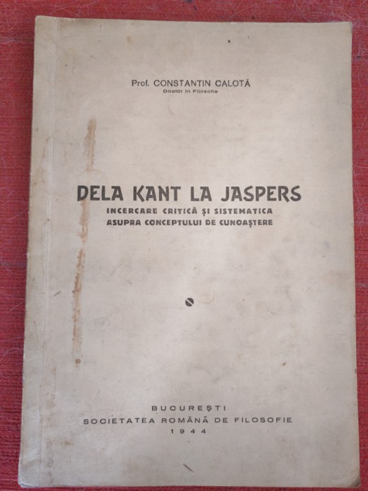 Prof. Constantin Calotă - De la Kant la Jaspers.