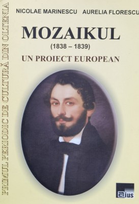 Mozaikul (1838-1839) Un Proiect European - Nicolae Marinescu , O272 foto
