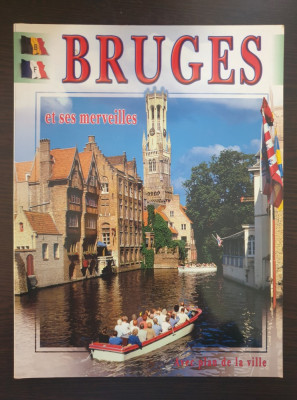 GHID TURISTIC - BRUGES ET SES MERVEILLES (in limba franceza) foto