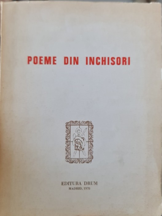 POEME DIN INCHISORI 1970 MADRID EDITURA DRUM POSTEUCA NOVAC N DIMA LEGIONAR 103