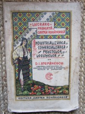 INDUSTRIALIZAREA SI COMERCIALIZAREA FRUCTELOR ?I LEGUMELOR - 1925 - D. I. Stefanescu foto