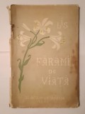 I. S. Ionescu / LIS - Făr&acirc;mi de viață (Sf&acirc;nta M&acirc;năstire Agapia, 1932) (puțin uzată, vezi descriere)
