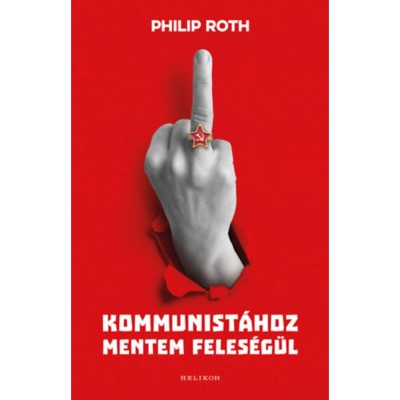 Kommunist&amp;aacute;hoz mentem feles&amp;eacute;g&amp;uuml;l - Philip Roth foto