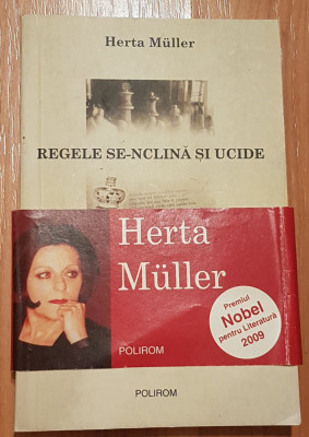 Regele se-nclina si ucide de Herta Muller foto