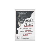 Unmask Alice: Lsd, Satanic Panic, and the Imposter Behind the World's Most Notorious Diaries
