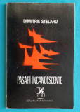 Dimitrie Stelaru &ndash; Pasari incandescente ( prima editie )