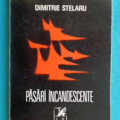 Dimitrie Stelaru – Pasari incandescente ( prima editie )