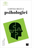 Cartea mica a psihologiei - Elena Zamfir, Emily Ralls, Caroline Riggsv