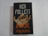 KEN FOLLETT - O AVERE PERICULOASA