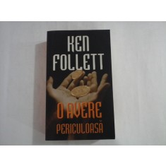 KEN FOLLETT - O AVERE PERICULOASA