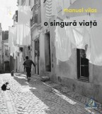 O singura viata - Roman beletristica, autor Manuel Vilas, coperta brosata paperback