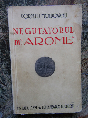 Corneliu Moldovanu - Negutatorul de Arome - ed. 1938 foto